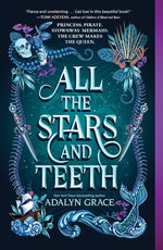 All the Stars and Teeth (All the Stars and Teeth Duology, 1) cover image