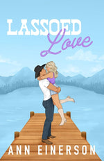Lassoed Love: A Fake Dating, Friends to Lovers, Cowboy Romance (Silver Saddle Ranch) cover image