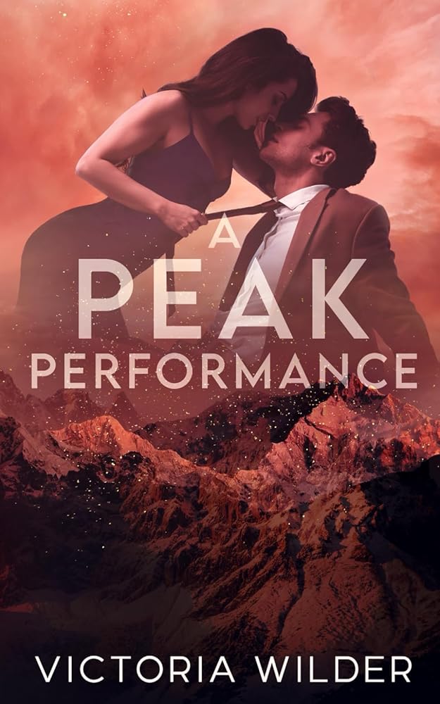 A Peak Performance: A Fake Dating, Enemies-to-lovers, Small Town Romance (The Riggs Family Romance Series) cover image